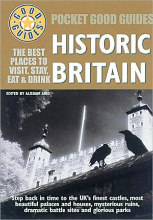Book Historic Britain: The Best Places to Visit, Stay, Eat & Drink (Pocket Good Guides) free