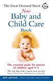 Book The Great Ormond Street New Baby and Child Care Book: The Essential Guide for Parents of Children Aged 0-5 free