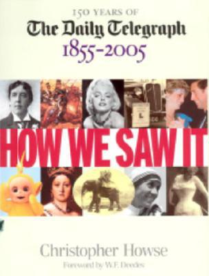 Book How We Saw It: 150 Years of The Daily Telegraph 1855–2005 free