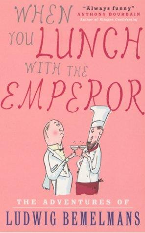 Book When You Lunch With the Emperor : The Adventures of Ludwig Bemelmans free