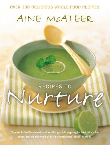Book Recipes to Nurture : Over 130 Delicious Wholefood Recipes free
