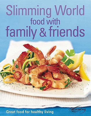 Book Food with Family & Friends: Great Food for Healthy Living free
