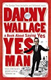 Book Yes Man: The Amazing Tale of What Happens When You Decide to Say... Yes free