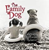 Book The Family Dog : Celebrating Our Favourite Relative free