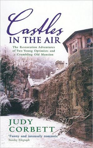 Book Castles in the Air: The Restoration Adventures of Two Young Optimists and a Crumbling Old Mansion free