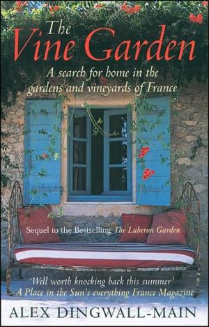 Book The Vine Garden: A Life-Changing Summer in the Gardens, Vineyards, and Chateaux of the Heart of France free
