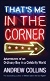 Book That's Me in the Corner: Adventures of an Ordinary Boy in a Celebrity World free