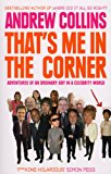 Book That's Me in the Corner: Adventures of an ordinary boy in a celebrity world free