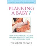Book Planning A Baby?: How to Prepare for a Healthy Pregnancy and Give Your Baby the Best Possible Start free