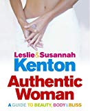 Book Authentic Woman : A Guide to Beauty, Body and Bliss free