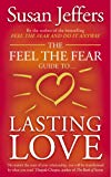 Book The Feel the Fear Guide to ... Lasting Love : How to Create a Superb Relationship for Life free