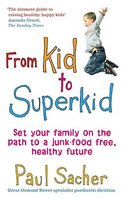 Book From Kid to Superkid: Set Your Family on the Path to a Junk-Food Free, Healthy Future free