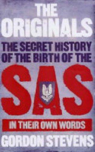 Book The Originals - The Secret History Of The Birth Of The SAS - In Their Own Words free