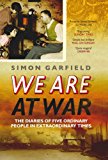 Book We Are At War: The Remarkable Diaries of Five Ordinary People free