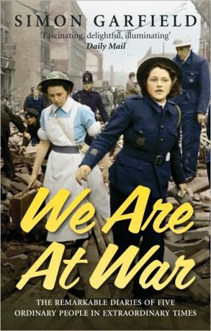 Book We Are at War: The Diaries of Five Ordinary People in Extraordinary Times free