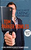 Book The Year Of Eating Dangerously: A Global Adventure In Search Of Culinary Extremes free