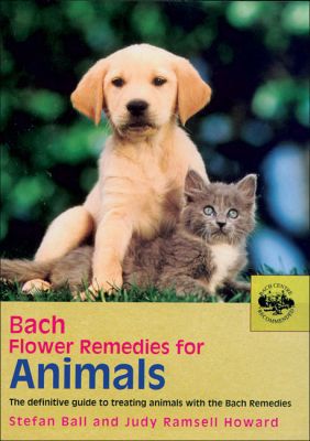 Book Bach Flower Remedies for Animals: The Definitive Guide to Treating Animals with the Bach Remedies free