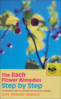 Book The Bach Flower Remedies Step by Step: A Complete Guide to Selecting and Using the Remedies free