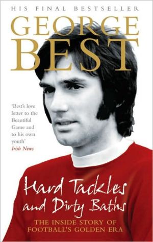 Book Hard Tackles and Dirty Baths: The Inside Story of Football's Golden Era free