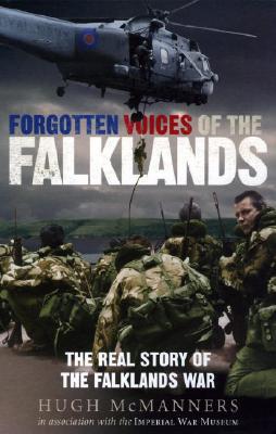 Book Forgotten Voices of the Falklands: The Real Story of the Falklands War free