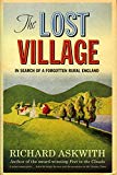 Book The Lost Village: In Search of a Forgotten Rural England free