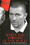 Book Who's the B*****d in the Black?: Confessions of a Premiership Referee free