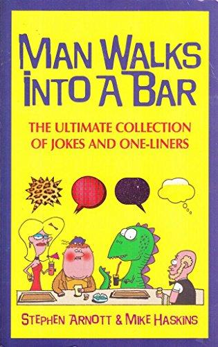 Book MAN WALKS INTO A BAR: THE ULTIMATE COLLECTION OF JOKES AND ONE-LINERS. free