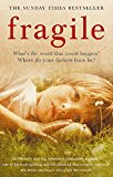 Book Fragile: What's the worst that could happen? Where do your darkest fears lie? free