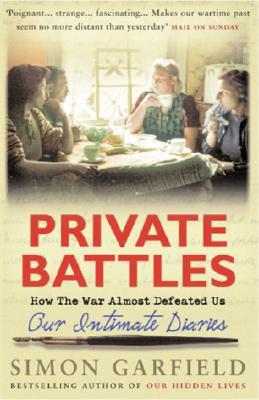 Book Private Battles: Our Intimate Diaries: How The War Almost Defeated Us free