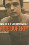 Book Pete Doherty: Last Of The Rock Romantics free