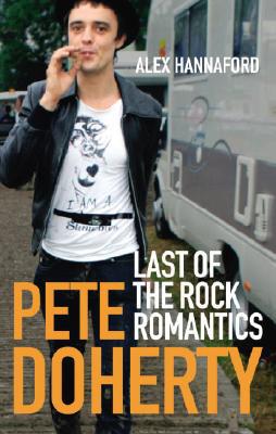 Book Pete Doherty: Last of the Rock Romantics free