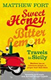 Book Sweet Honey, Bitter Lemons: Travels in Sicily on a Vespa free