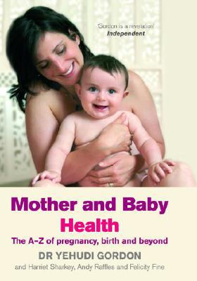 Book Mother and Baby Health: An A–Z of Pregnancy, Birth and Beyond free