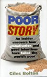 Book Poor Story: An Insider Uncovers How Globalisation and Good Intentions Have Failed the World's Poor free
