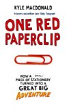 Book One Red Paperclip: How a Small Piece of Stationery Turned into a Great Big Adventure free