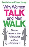 Book Why Women Talk and Men Walk: How to Improve Your Relationship Without Discussing It free