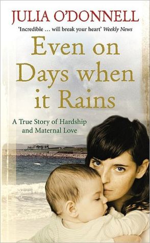 Book Even on Days When it Rains: A True Story of Hardship and Maternal Love free