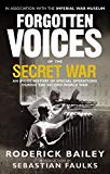 Book Forgotten Voices of the Secret War: An Inside History of Special Operations in the Second World War free