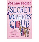 Book Secret Mothers' Club: One Night, Eight Women, No Kids, No Holding Back! free
