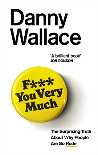 Book F*** You Very Much: The surprising truth about why people are so rude free