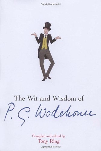 Book The Wit and Wisdom of P.G. Wodehouse free