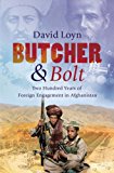 Book Butcher & Bolt: Two Hundred Years of Foreign Failure in Afghanistan free