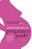 Book Christine Hill's Pregnancy Guide: The essential survival guide for all expectant mothers free