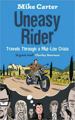 Book Uneasy Rider: Travels Through a Mid-Life Crisis free