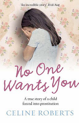 Book No One Wants You: A True Story of a Child Forced into Prostitution free