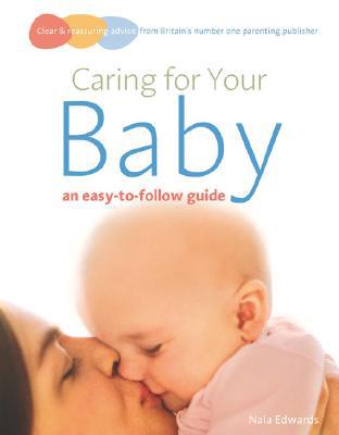 Book Caring for Your Baby: An Easy-to-Follow Guide (Easy-to-Follow Guides) free