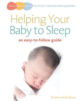 Book Helping Your Baby to Sleep: An Easy-to-Follow Guide (Easy-to-Follow Guides) free