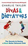 Book Divas & Dictators: The Secrets to Having a Much Better Behaved Child free