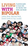 Book Living With Bipolar: A practical guide for those with the disorder, their family and friends free