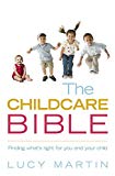 Book The Childcare Bible: The Ultimate Guide to All Forms of Childcare free